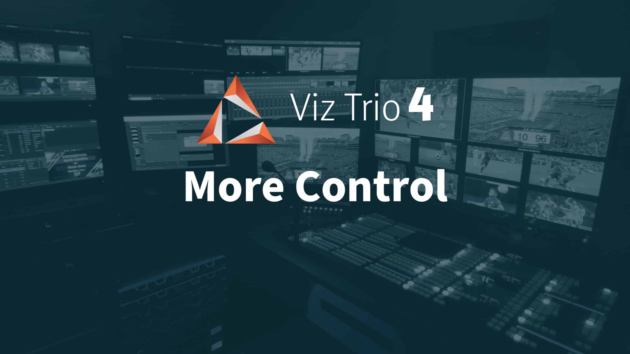 More control, perfect graphics, easy data: Viz Trio 4