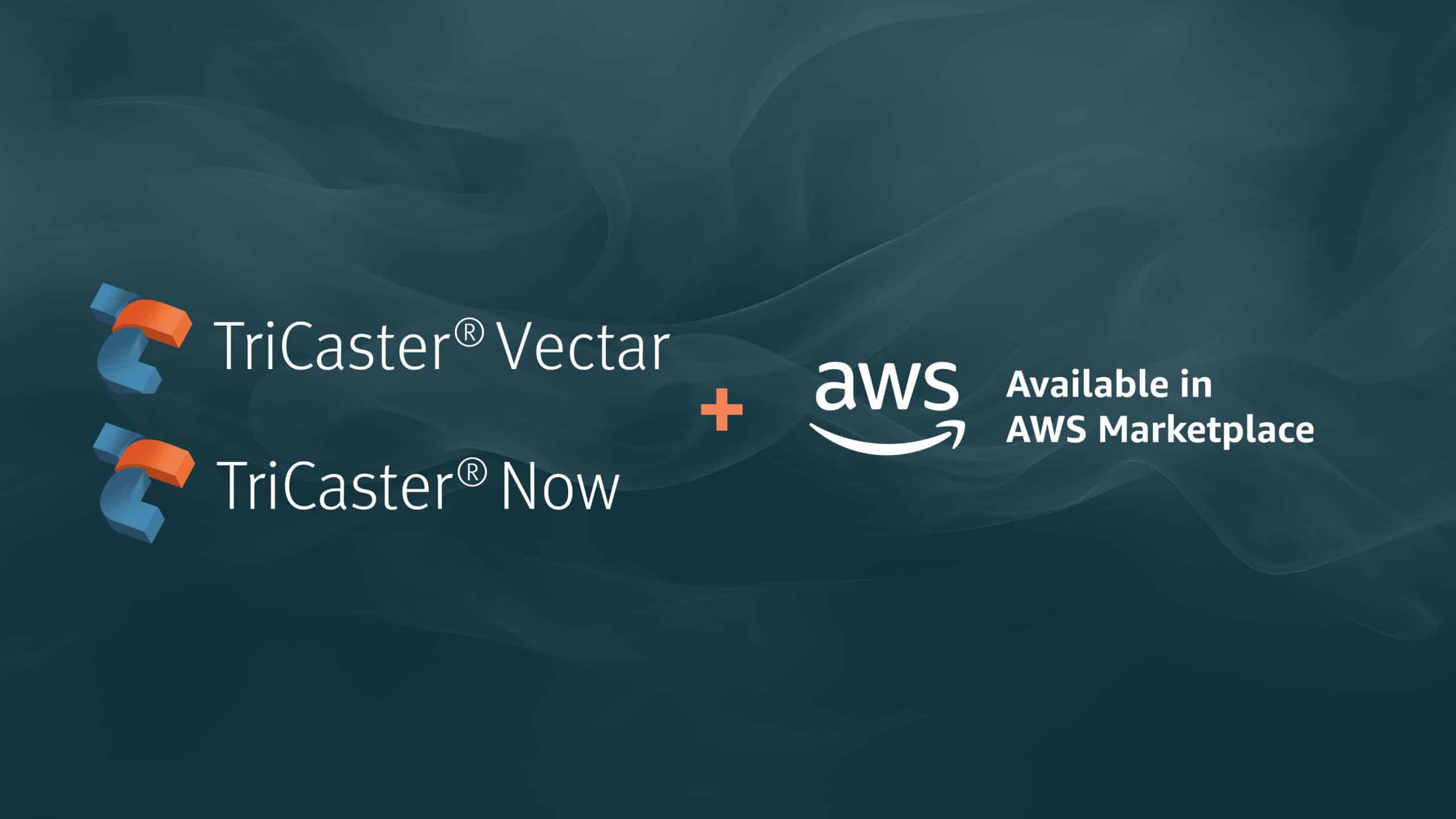 Vizrt introduces cloud-ready TriCaster Vectar and TriCaster Now in AWS Marketplace